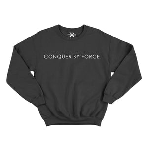 "Conquer By Force" Crewneck
